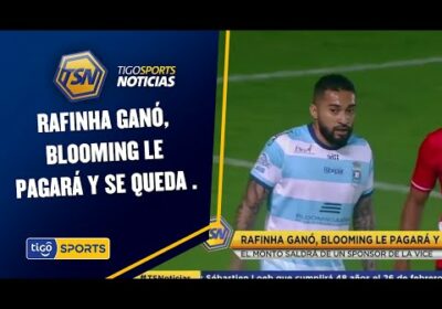 Rafinha ganó, Blooming le pagará y se queda. El monto saldrá de un sponsor de la vice.