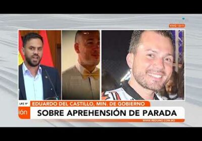 Ministro Eduardo del Castillo sobre aprehensión de Parada