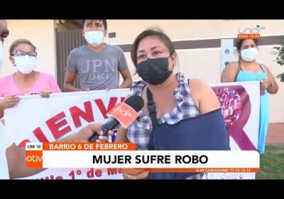 Mujer sufre robo en el barrio 6 de febrero