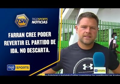 Farran cree poder revertir el partido de ida. No descarta más contrataciones.