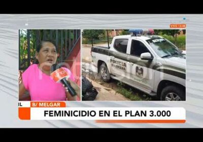 Policía investiga feminicidio en el Plan 3000