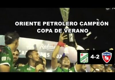 ORIENTE PETROLERO VS ROYAL PARÍ 1-1 PENALES (4-2) COPA VERANO