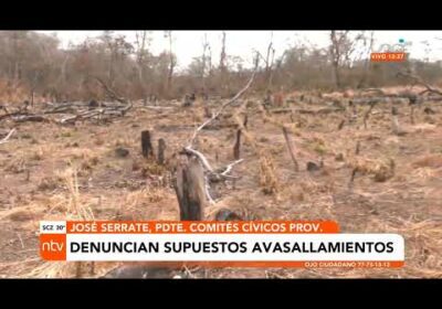 Denuncian supuestos avasallamientos en la Chiquitanía
