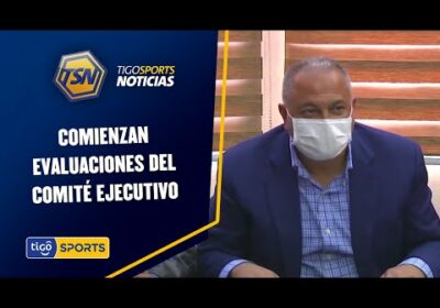 Comienzan evaluaciones del comité ejecutivo. Verán posibles cambios en todas las áreas.