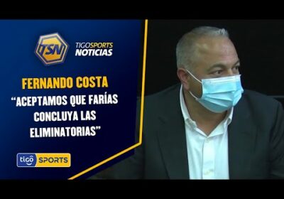 Fernando Costa: “Aceptamos que Farías concluya las Eliminatorias”