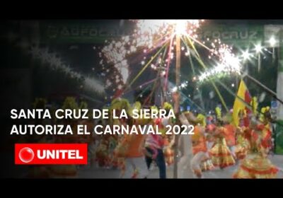 Santa Cruz de la Sierra autoriza el Carnaval 2022