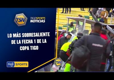 Esto es lo más sobresaliente de la Fecha 1 de la Copa Tigo.