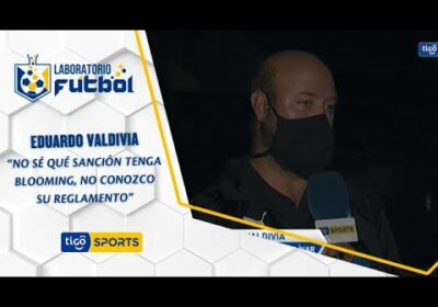 Eduardo Valdivia: “No sé qué sanción tenga Blooming, no conozco su reglamento”.