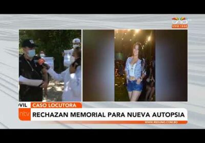 #CasoLocutora | Rechazan memorial para nueva autopsia