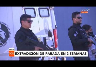 Extradición de Parada será en 2 semanas