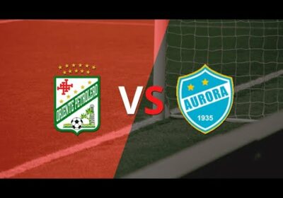 Oriente Petrolero vs Aurora en vivo