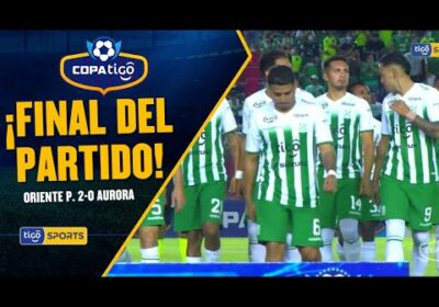 ¡Final del partido! Oriente derrotó a Aurora en la apertura de la segunda fecha de la Copa Tigo
