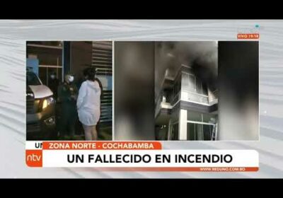 Incendio en departamento de la zona norte de Cochabamba deja un fallecido |Notivisión |Cochabamba