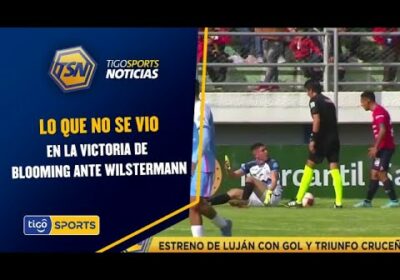 Lo que no se vio en la victoria de Blooming ante Wilstermann.