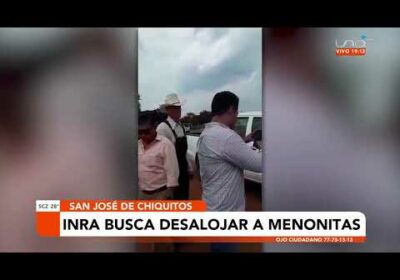 INRA busca desalojar a  menonitas en San José de Chiquitos