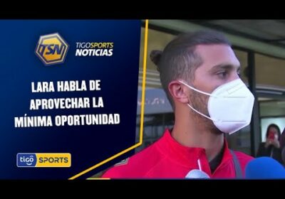 Lara habla de aprovechar la mínima oportunidad. Ven en la pelota parada, una gran arma.