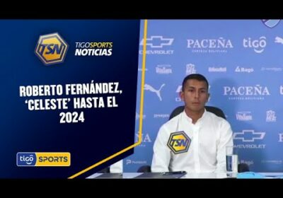 Roberto Fernández, ‘Celeste’ hasta el 2024. Hoy junto a Marcelo Claure se dio la ampliación