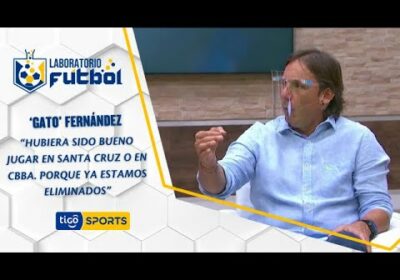 ‘Gato’ Fernández: “Hubiera sido bueno jugar en Santa Cruz o en Cbba. porque ya estamos eliminados»