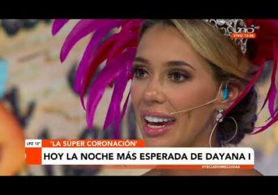 Hoy es la noche más esperada de Dayana I; será coronada como la reina del Carnaval 2022