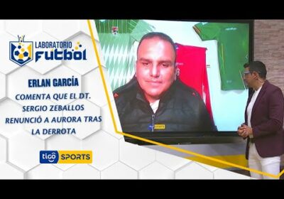 Erlan García nos comenta que el DT. Sergio Zeballos renunció a Aurora tras la derrota