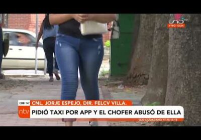Joven denuncia abuso por parte de conductor de indrive