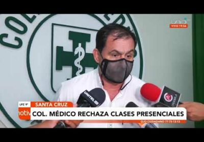 Colegio médico de Santa Cruz rechaza la vuelta a clases presencial