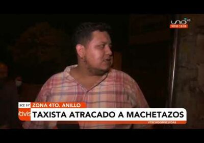 Taxista fue agredido a machetazos cerca del cordón ecológico