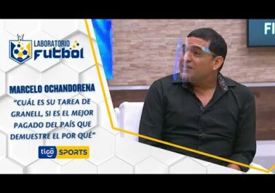 Ochandorena: “Cuál es su tarea de Granell, si es el mejor pagado del país que demuestre el por qué”