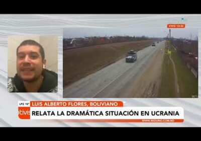 Boliviano relata dramática situación en Ucrania