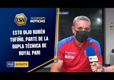 Esto dijo Rubén Tufiño, parte de la dupla técnica de Royal Pari.