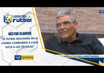 Néstor Clausen: “El futbol boliviano no se cambia cambiando a cada rato a los técnicos”.