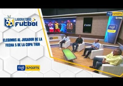 Elegimos al jugador de la Fecha 5 de la Copa Tigo. ¿Quién crees que fue el más destacado?