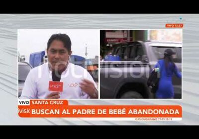 La fiscalía busca al padre de la bebé Daylin abandonada en Santa Cruz