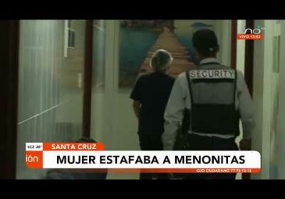 Mujer estafaba a menonitas en Santa Cruz