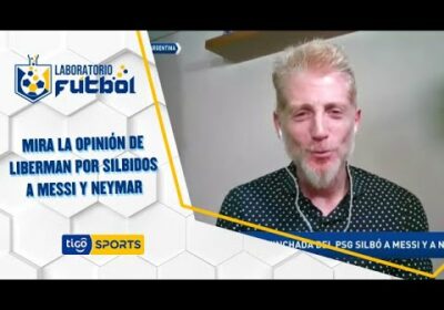 Mira la opinión de Liberman por silbidos a Messi y Neymar.