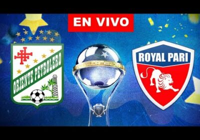 Oriente Petrolero vs Royal Pari en vivo Copa Sudamericana
