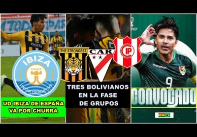 CHURA A UD IBIZA ESPAÑA | BOLIVIA BUSCA AMISTOSOS CON SELECCIONES MUNDIALISTAS | MARTINS CONVOCADO