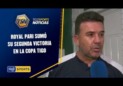 Royal Pari sumó su segunda victoria en la Copa Tigo. Baldivieso destacó la entrega de sus jugadores.