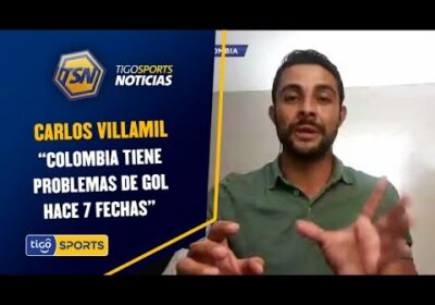 Carlos Villamil: “Colombia tiene problemas de gol hace 7 Fechas”.