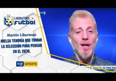 Martín Liberman: “Bielsa tendría que tomar la Selección para pensar en el 2030….