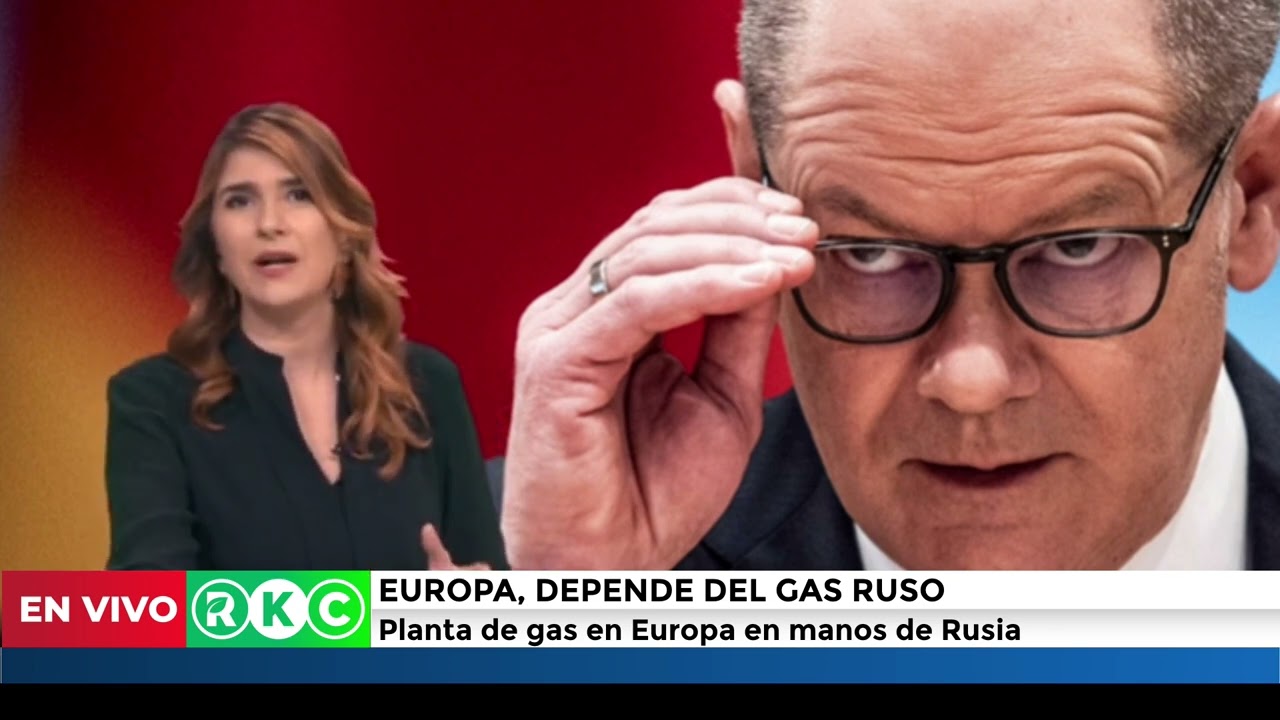 EUROPA, DEPENDE DEL GAS RUSO