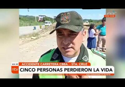 Cinco personas perdieron la vida en accidente en carretera CBBA SCZ