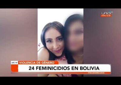 Van 24 feminicidios en Bolivia, en lo que va del año