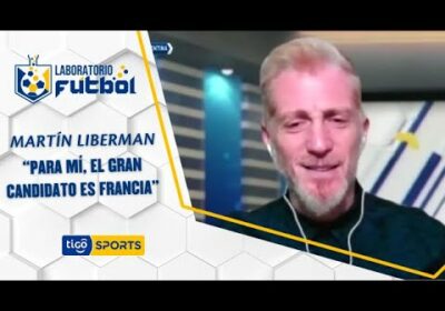 Martín Liberman: “Para mí, el gran candidato es Francia”.