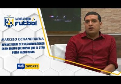 Marcelo Ochandorena: «Always se está convirtiendo en un equipo que impide que el otro haga cosas»