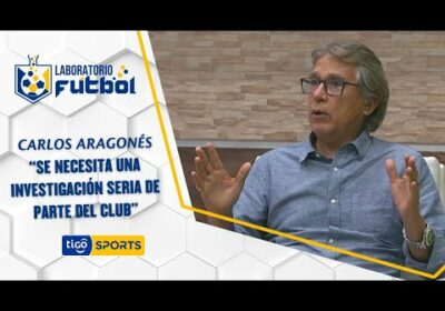 Carlos Aragonés: “Se necesita una investigación seria de parte del club”.