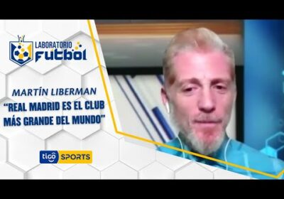 Martín Liberman: “Real Madrid es el club más grande del mundo”.