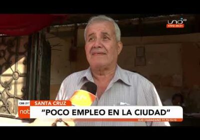 No hay trabajo en Santa Cruz, hay mucha oferta de trabajadores y poca demanda de «patrones»