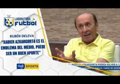 Rubén Deleva: “Xabier Azkargorta es el emblema del medio, puede ser un buen aporte”.