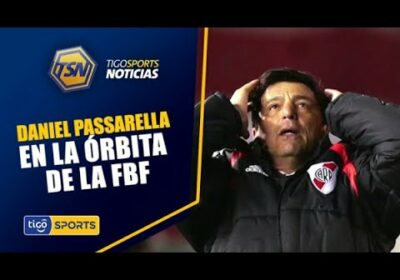 #TigoSportsNoticias🚨Daniel Passarella en la órbita de la FBF. El argentino tiene su proyecto.